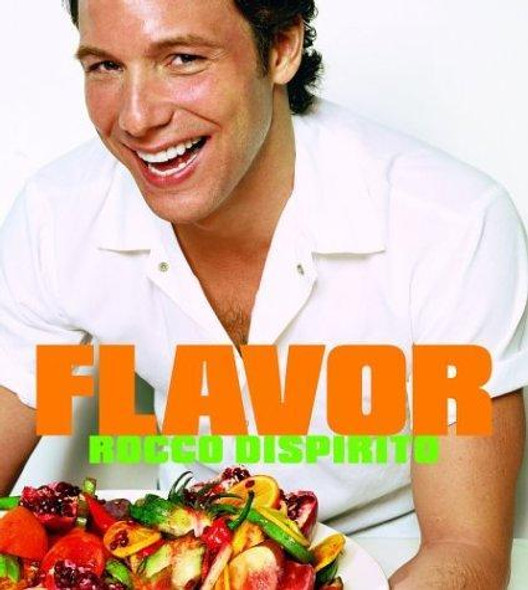 Flavor front cover by Rocco Dispirito, ISBN: 0786868562