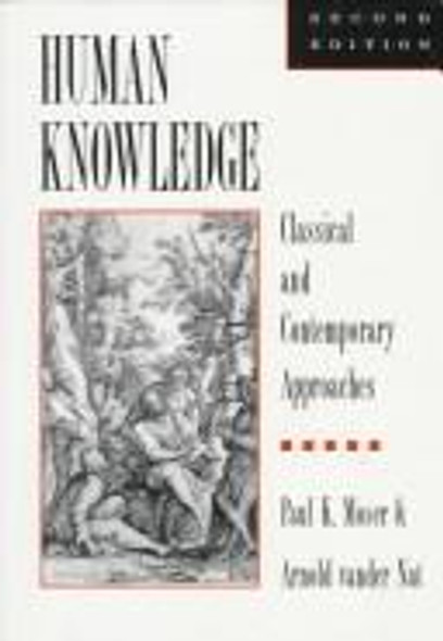 Human Knowledge: Classical and Contemporary Approaches front cover by Paul K. Moser, Arnold Vander Nat, ISBN: 0195086252