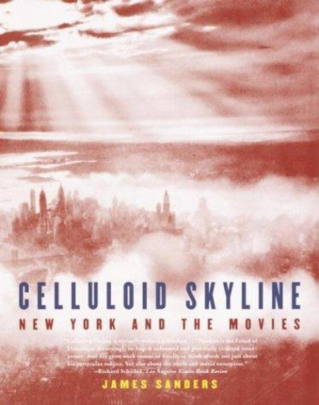 Celluloid Skyline: New York and the Movies front cover by James Sanders, ISBN: 0375710272