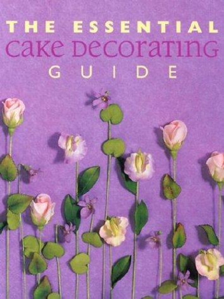 The Essential Cake Decorating Guide front cover by Wendy Stephen, ISBN: 1592230008