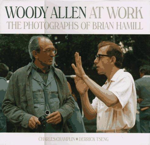 Woody Allen at Work front cover by Charles Champlin, Brian Hamill , ISBN: 0810919575