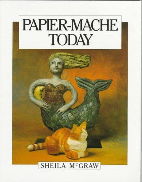 Papier-Mache Today front cover by Sheila McGraw, ISBN: 0920668852