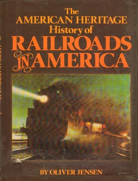 The American Heritage History of Railroads in America front cover by Oliver Jensen, ISBN: 0517362368
