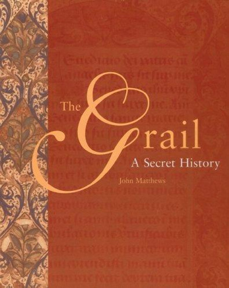 The Grail: A Secret History front cover by John Matthews, ISBN: 0764158678