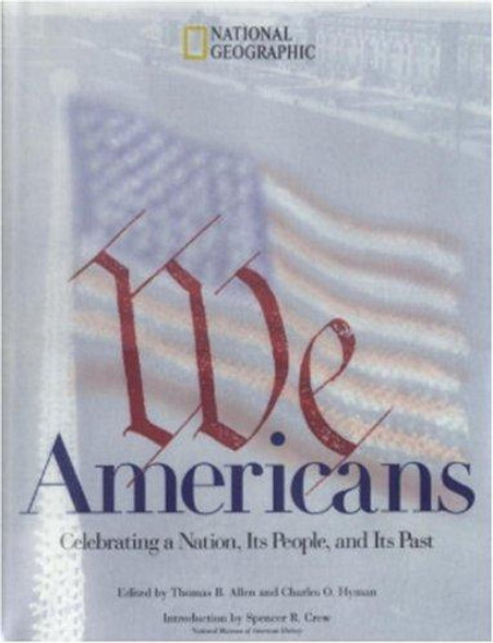 We Americans: Who We Are, Where We've Been front cover by Thomas B. Allen, Charles O. Hyman, National Geographic, ISBN: 0792270053