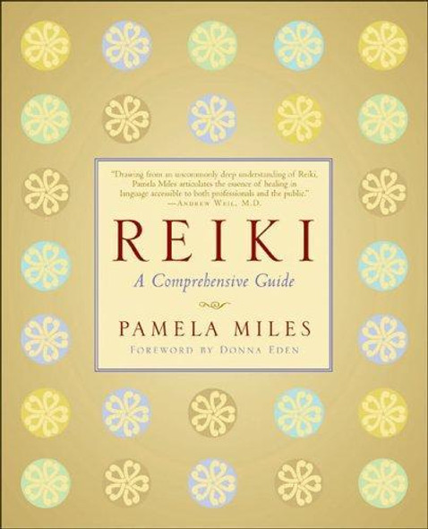 Reiki : a Comprehensive Guide front cover by Pamela Miles, ISBN: 1585424749