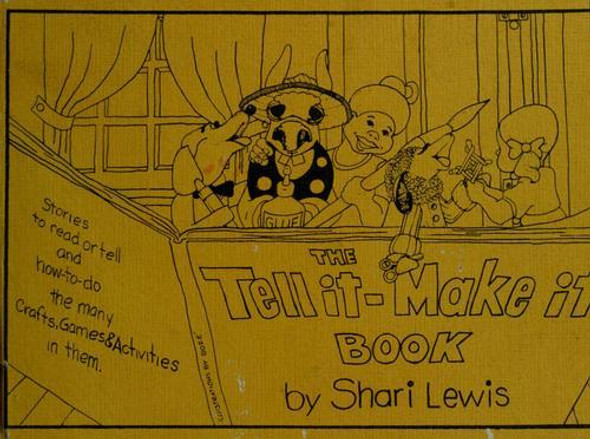 The Tell It-Make It Book front cover by Shari Lewis, ISBN: 0874770033