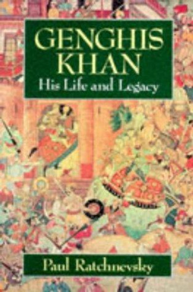 Genghis Khan: His Life and Legacy front cover by Paul Ratchnevsky, ISBN: 0631189491
