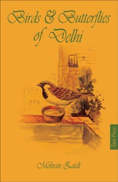 Birds & Butterflies of Delhi front cover by Mehran Zaidi, ISBN: 8183860559