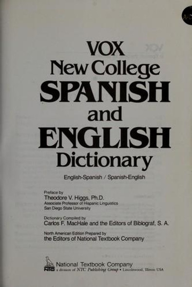 Vox New College Spanish and English Dictionary front cover by Carlos F. MacHale, ISBN: 0844279994