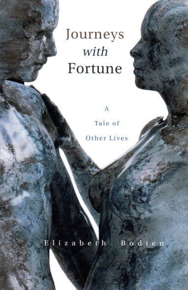 Journeys with Fortune: A Tale of Other Lives front cover by Elizabeth Bodien, ISBN: 1732269068