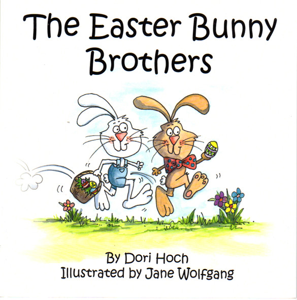 The Easter Bunny Brothers 1 front cover by Dori Hoch, ISBN: 1502548844