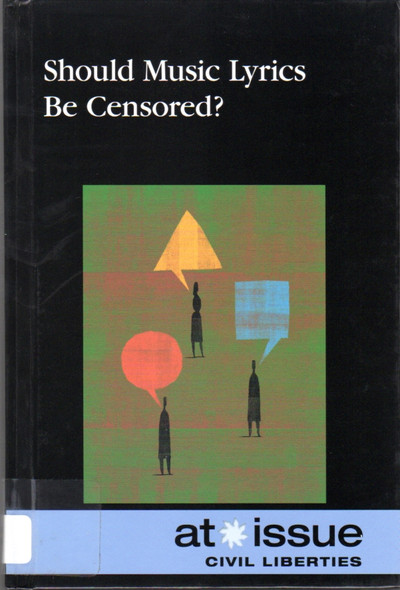 Should Music Lyrics Be Censored? (At Issue) front cover by Beth Rosenthal, ISBN: 0737758988
