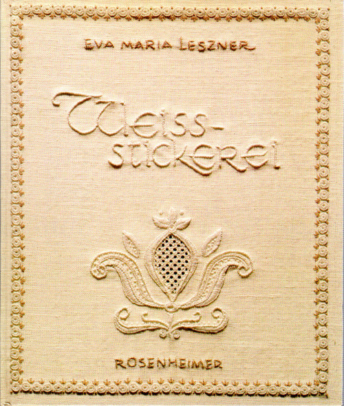Weiss-stickerei front cover by Eva Maria Leszner