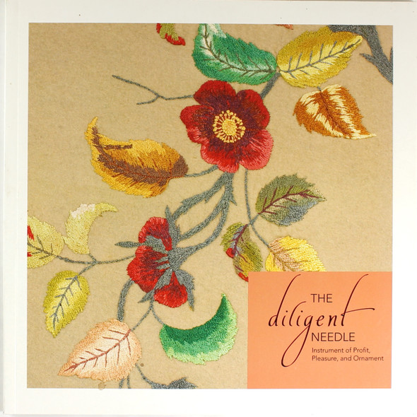 The Diligent Needle: Instrument of Profit, Pleasure, and Ornament front cover by Linda Eaton