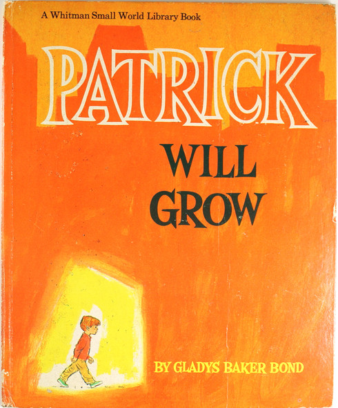 Patrick Will Grow front cover by Gladys Baker Bond, David K. Stone