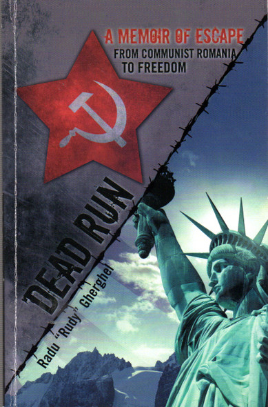 Dead Run: A Memoir of Escape from Communist Romania to Freedom front cover by Radu "Rudy" Gherghel, ISBN: 1475975554