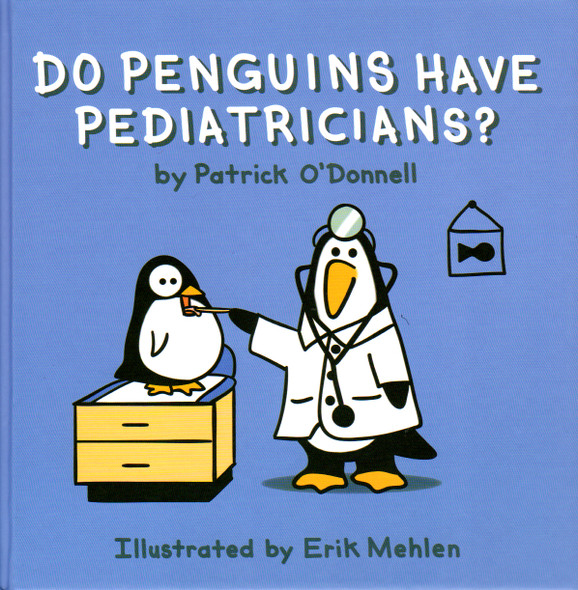 Do Penguins Have Pediatricians? front cover by Patrick O'Donnell, ISBN: 0764357778