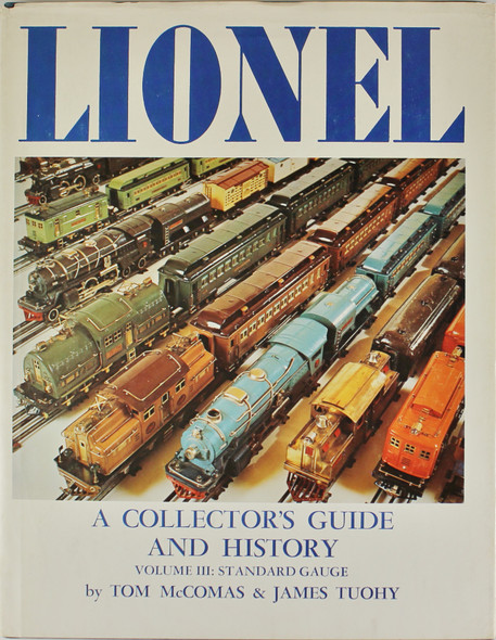 Lionel: A Collector's Guide and History Volume III: Standard Gauge front cover by Tom McComas, James Tuohy