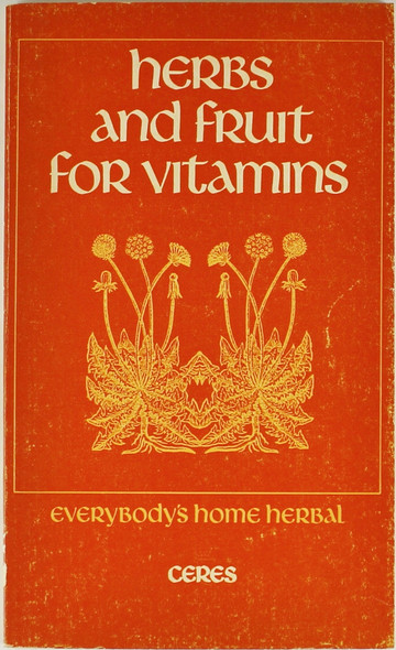 Herbs and Fruit for Vitamins (Everybody's Home Herbal) front cover by Ceres, Alison Ross, ISBN: 0722503016