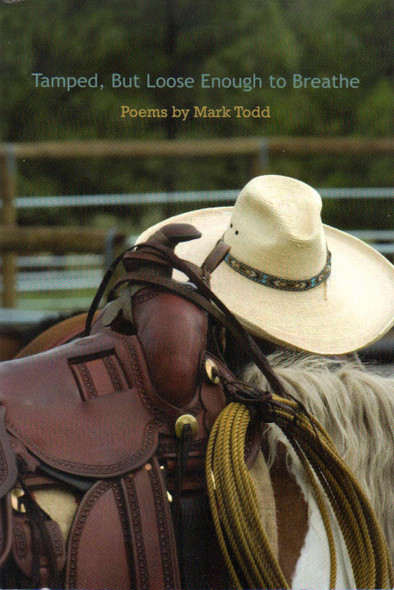 Tamped, But Loose Enough to Breathe front cover by Mark Todd, ISBN: 0979625572