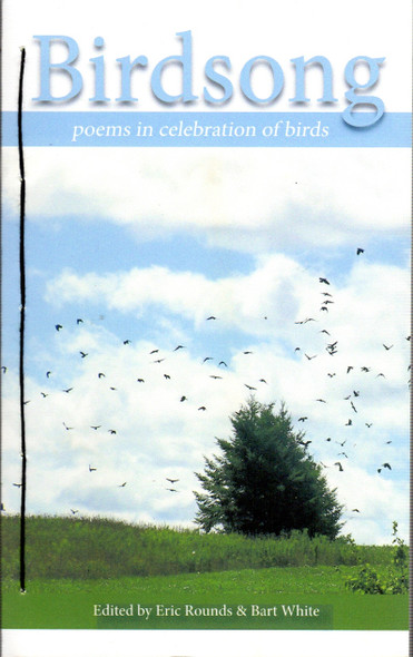 Birdsong: Poems in Celebration of Birds front cover by Eric Rounds, Bart White, ISBN: 0921053932