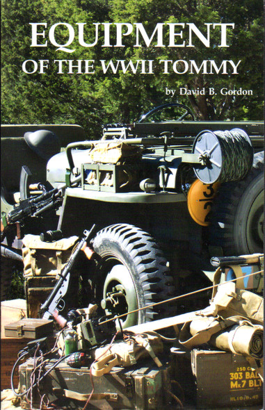 Equipment of the WWII Tommy front cover by David B. Gordon, ISBN: 1575101076