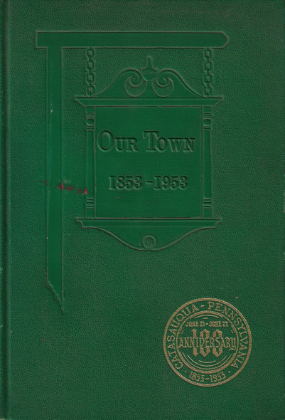 Our Town 1853 - 1953: Catasauqua, Pennsylvania 100 Anniversary, June 21 - June 27 front cover by Ralph C. Brown