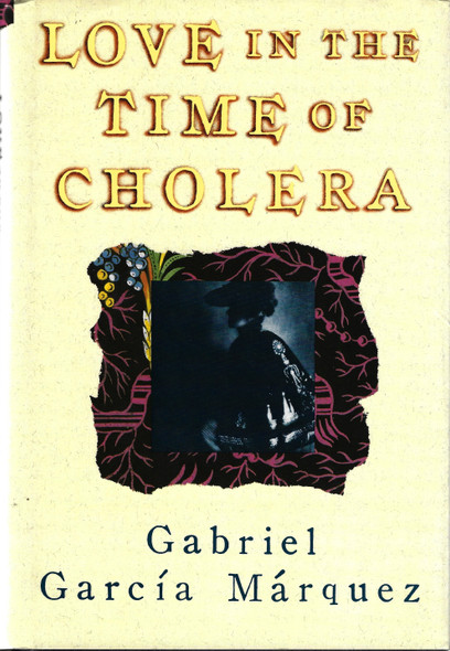 Love In the Time of Cholera front cover by Gabriel Garcia Marquez, ISBN: 0394561619