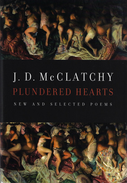 Plundered Hearts: New and Selected Poems front cover by J. D. McClatchy, ISBN: 0385351518