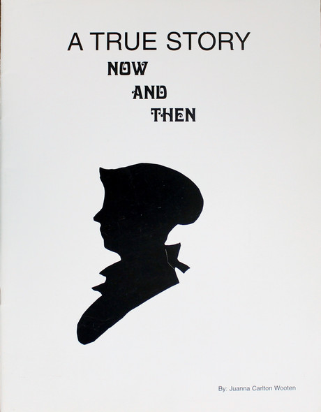 A True Story: Now and Then front cover by Juanna Carlton Wooten