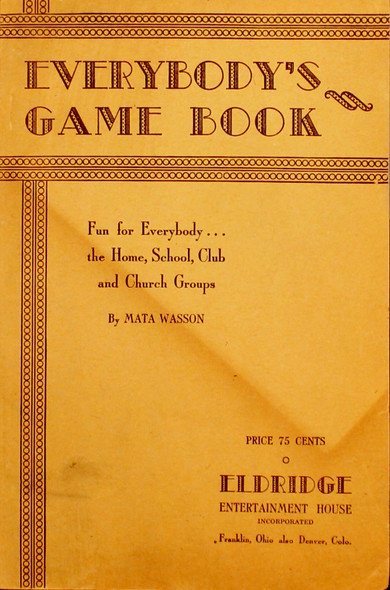 Everybody's Game Book: Fun for Everybody... the Home, School, Club and Church Groups front cover by Mata Wasson