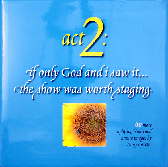 Act 2: If Only God and I Saw It... the Show Was Worth Staging front cover by Tony D. Corcetto, ISBN: 0972290176