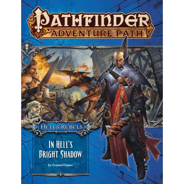 Pathfinder Adventure Path: Hell's Rebels Part 1 - In Hell's Bright Shadow front cover by Crystal Fraiser, ISBN: 1601257686