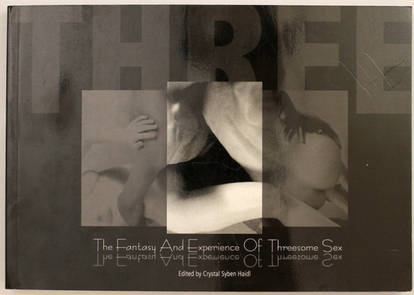 Three: The Fantasy and Experience of Threesome Sex [Hand-Numbered Limited Advanced Printing] front cover by Crystal Syben Haidl, ISBN: 0978392124