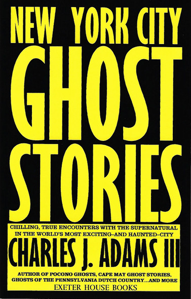 New York City Ghost Stories front cover by Charles J. Adams III, ISBN: 1880683091 New York City Ghost Stories front cover by Charles J. Adams III, ISBN: 1880683091