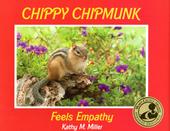Chippy Chipmunk Feels Empathy front cover by Kathy M. Miller, ISBN: 0984089330