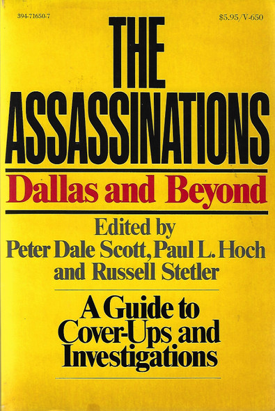 The Assassinations: Dallas and Beyond, A Guide to Cover-Ups and Investigations front cover by Peter Dale Scott, Paul L. Hoch, Russell Stetler, ISBN: 0394716507