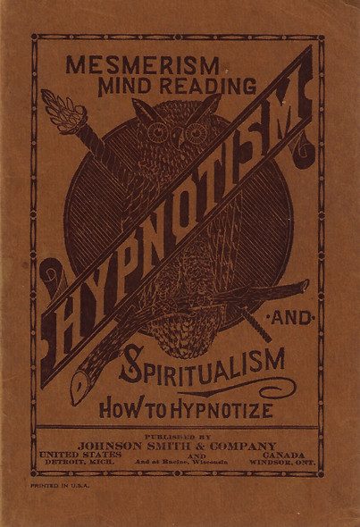Mesmerism Mind Reading Hypnotism and Spiritualism - How to Hypnotize front cover by Johnson Smith & Company