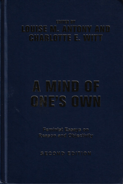 A Mind of One's Own (2nd Edition) front cover by Louise Antony,Charlotte Witt,Louise M. Antony, ISBN: 0813366062