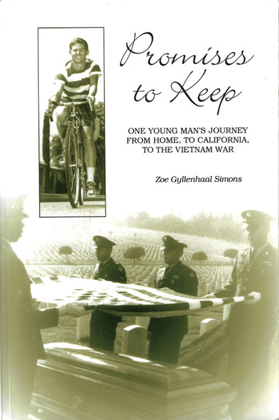 Promises to Keep: One Young Man's Journey from Home, to California, to the Vietnam War front cover by Zoe Gyllenhaal Simons, ISBN: 0974842346