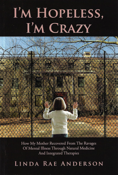 I'm Hopeless, I'm Crazy front cover by Linda Rae Anderson, ISBN: 1524554545