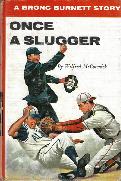 Once a Slugger: A Bronc Burnett Story  front cover by Wilfred McCormick