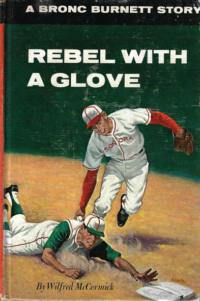 Rebel with a Glove: A Bronc Burnett Story   by Wilfred McCormick