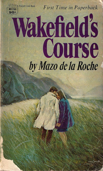 Wakefield's Course front cover by Mazo de la Roche