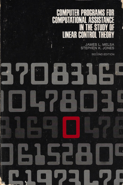 Computer Programs for Computational Assistance in the Study of Linear Control Theory front cover by James L Melsa, ISBN: 007041498x