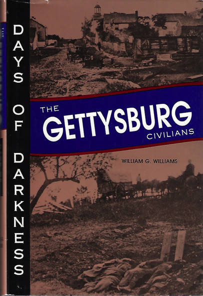 Days of Darkness: The Gettysburg Civilians, an Historical Novel front cover by William G. Williams, ISBN: 0942597591