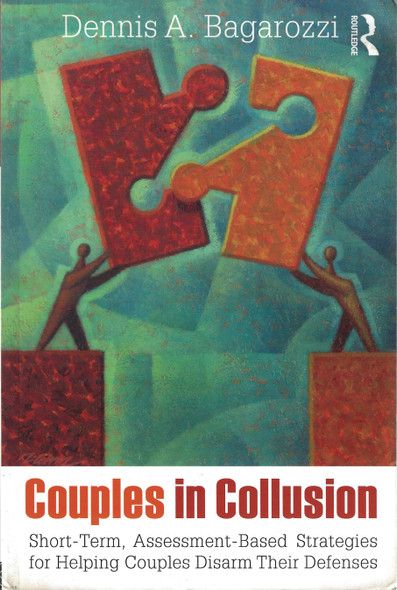 Couples in Collusion (Routledge Series on Family Therapy and Counseling) front cover by Dennis A. Bagarozzi, ISBN: 0415807301