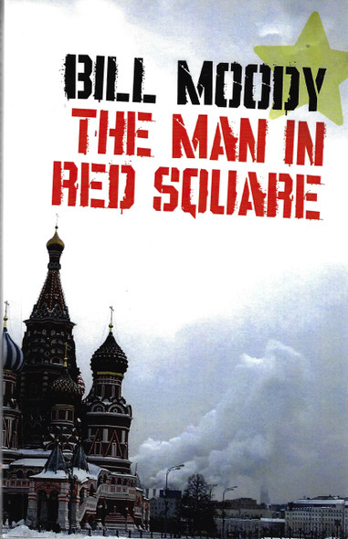 The Man in Red Square front cover by Bill Moody, ISBN: 1937495450