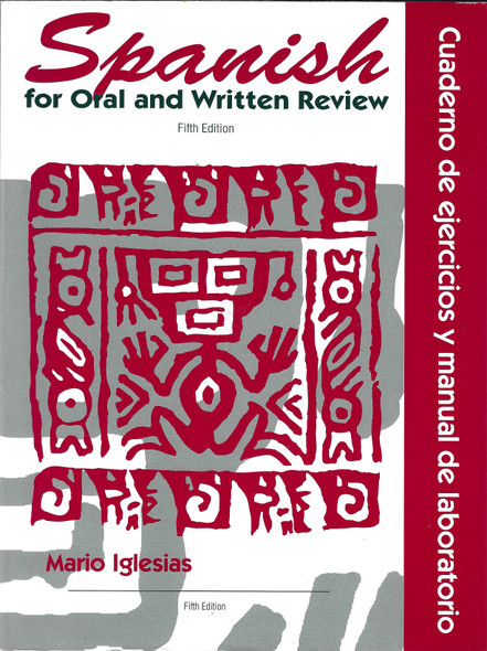 Workbook/Lab Manual for Spanish for Oral and Written Review, 5th front cover by Mario Iglesias,Walter Meiden, ISBN: 0155010948